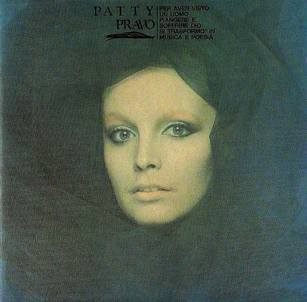 Patty Pravo – Per Aver Visto Un Uomo Piangere E Soffrire Dio Si Trasformò In Musica E Poesia 1971