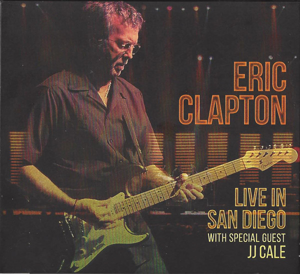 Eric Clapton _ Live in San Diego with special guest J.J. Cale (2016)