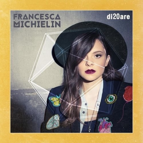 Francesca Michielin - Francesca Michielin di20are  - 2016